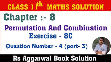 Permutation & Combination Class 11 Math |Exercise - 8C Q.No - 4(part - 3)| Rs Aggarwal Class 11 Math