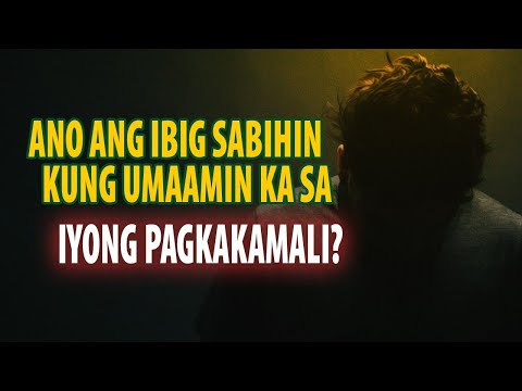 ANO ANG IBIG SABIHIN KUNG UMAAMIN KA SA IYONG PAGKAKAMALI?