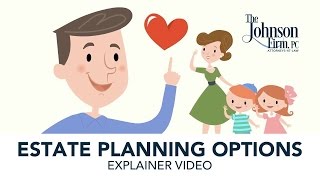 The Johnson Firm Estate Planning Explainer Video