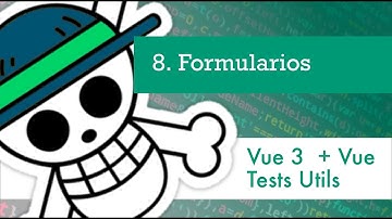8. Formularios - Vue Test Utils con Vue 3