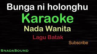 BUNGA NI HOLONG HU-Lagu Batak |KARAOKE NADA WANITA​⁠ -Female-Cewek-Perempuan@ucokku