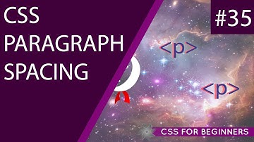 CSS Tutorial For Beginners 35 - Paragraph Spacing