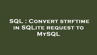 Famous SQL : Convert strftime in SQLite request to MySQL Profile