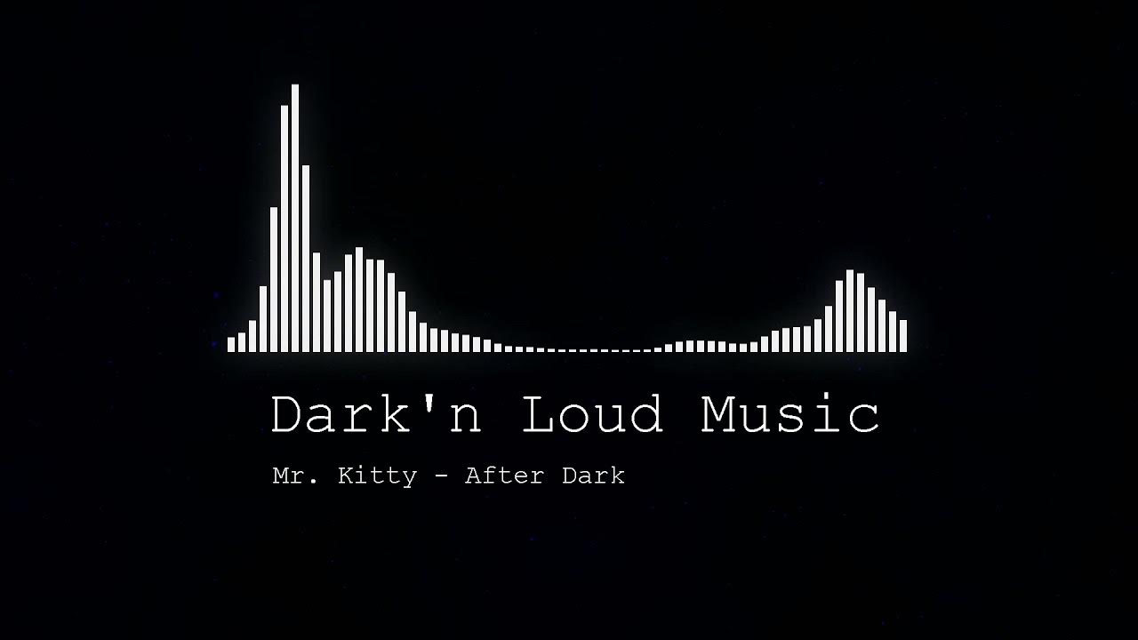Mr kitty habits. After Dark Kitty. After Dark Mr.Kitty. After Dark обложка. Обложка песни after Dark.