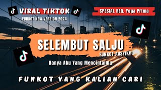 FUNKOT SELEMBUT SALJU VIRAL TIKTOK - FUNKOT NEW VERSION 2024 - BY CW REMIX JALANAN