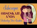 Seberapa Obseskah Anda Terhadap Diri Sendiri | Ep. 2