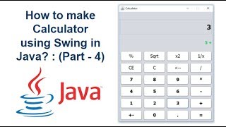 How to create Calculator using Swing in Java? : (Part-4)