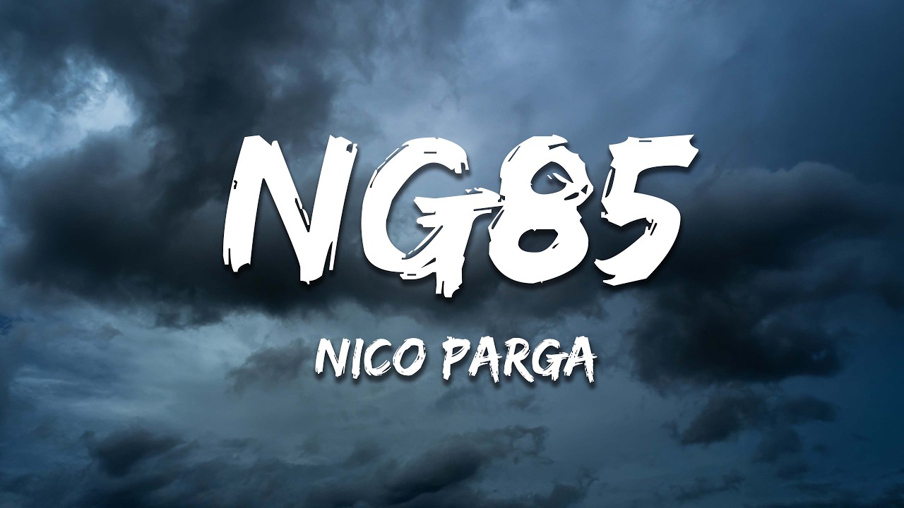 Nico Parga - NG85 (Letra/Lyrics)