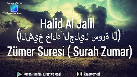 Halid Al Jalil (الشيخ خالد الجليل سورة ال) | Zümer Suresi ( Surah Zumar) 64 - 75 ve Meali ᴴᴰ