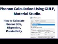 Phonon Calculation Using GULP| How to Calculate Phonon DOS| Phonon Dispersion| Material Studio|
