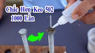 phát hiện mới về cách làm cho keo 502 dính chắc hơn 1000 lần, cách tăng độ dính cho keo 502