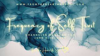 Frequency of Self Trust - Channeled Message for June 8-14, 2026