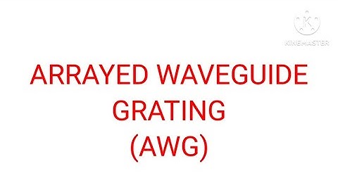 ARRAYED WAVEGUIDE GRATING | WHAT IS AWG |