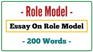 Essay On Role Model In 200 Words #rolemodel