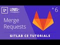 GitLab CE Tutorial #6 - Merge Requests