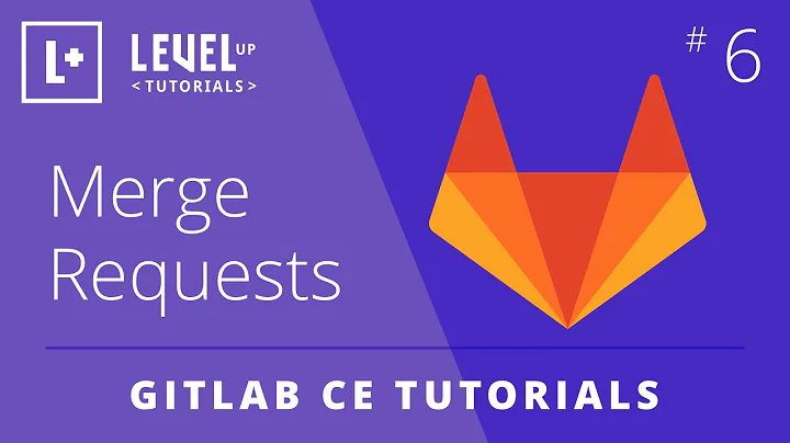 GitLab CE Tutorial #6 - Merge Requests