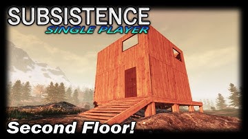Second Floor! | Subsistence Single Player Gameplay | EP 11 | Season 3