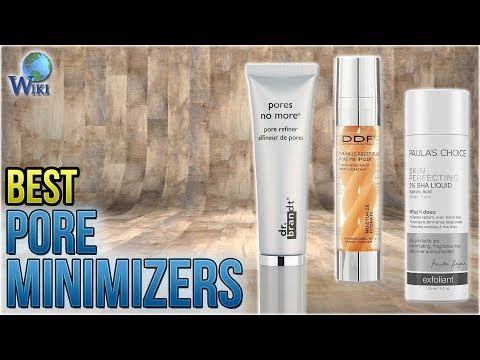 10 Best Pore Minimizers 2018