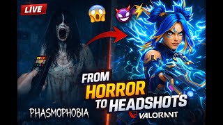 Phasmophobia Horror 😨➡️ 500 FPS Valorant Later 😈⚡ LIVE