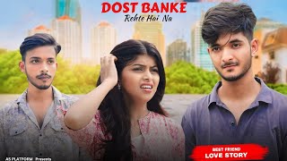 Download Lagu Dost Banke : A Best Friend Love Story | AS Platform | Hardy Aryan MP3