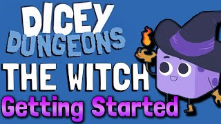 Getting Started: The Witch - (Dicey Dungeons)