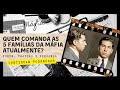As 5 FAMÍLIAS Da MÁFIA Conheça Os CHEFÕES ATUAIS Em 2023