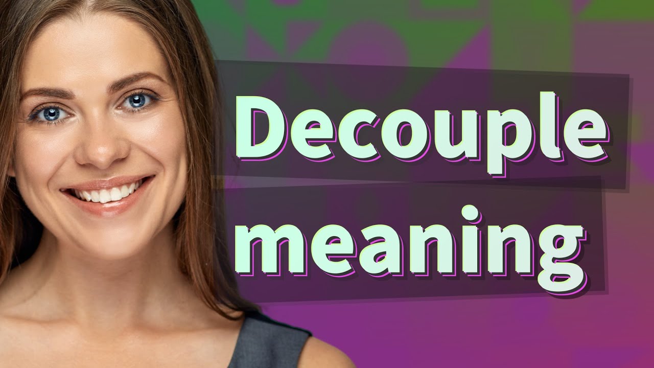 Decouple | meaning of Decouple - YouTube