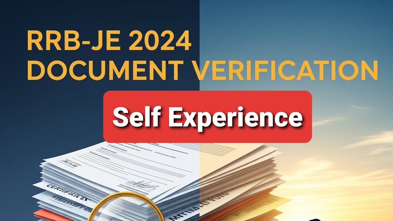 RRB-JE 2024 DOCUMENT VERIFICATION (DV) | Self Experience