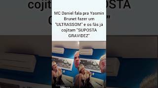 Yasmin Brunet reclama de dor e MC Daniel fala que vai levá-la pra fazer ULTRASSOM! #shorts