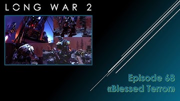 XCOM2 - Long War 2 - Episode 68 "Blessed Terror" - They sting, we hit back