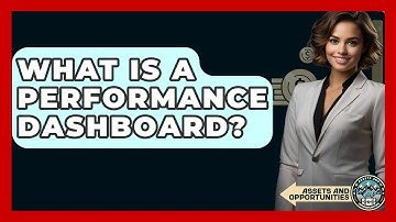 What Is A Performance Dashboard? - AssetsandOpportunity.org