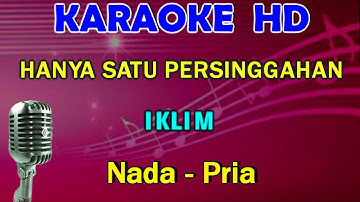 HANYA SATU PERSINGGAHAN - Iklim | KARAOKE Nada Pria C=DO