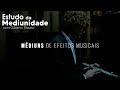MÉDIUNS MUSICAIS | Estudo da MEDIUNIDADE com Gilberto Rissato