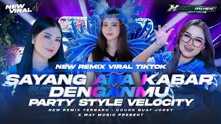 DJ SAYANG APA KABAR DENGANMU STYLE PARTY KENDANG VELOCITY || TERBARU 2026‼️VIRAL