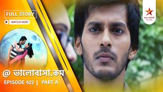 Full Episode | Bhalobasha.kom | Episode 422 | Part A