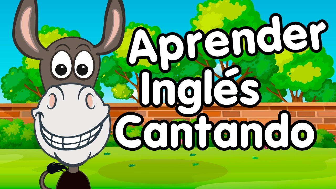 Aprender inglés cantando canciones infantiles - YouTube