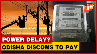 Odisha Consumers May Get Automatic Compensation For Power Service Delays Under New Oerc Draft