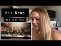 First Time Reaction to Mic Drop by BTS Ft. Steve Aoki MV and Dance Practice!