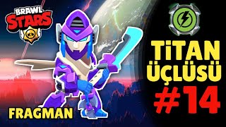 Titan Üçlüsü Bölüm 14 Fragmanı 🌍💥 Brawl Stars Dizisi
