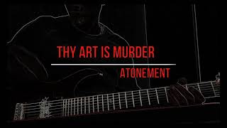 Thy Art Is Murder - Atonement (guitar cover) part1