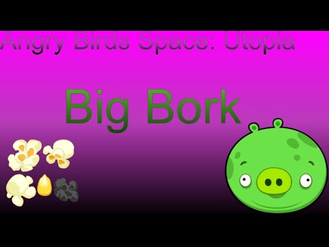 angry-birds-space-boss-big-bork-youtube