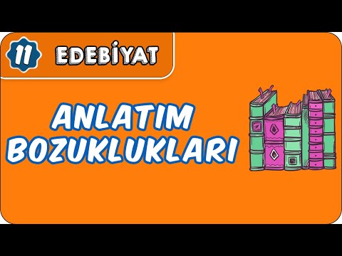 Anlatım Bozuklukları | 11. Sınıf Edebiyat