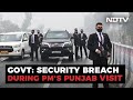 PM Modi Stuck On Punjab Flyover For 15-20 Minutes, Huge Security Lapse: Centre