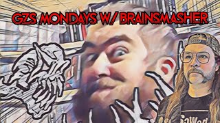 GZS Mondays W Brainsmasher