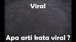 Apa arti kata Viral ?
