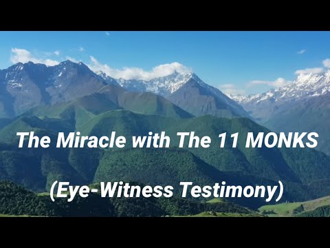 153)The Miracle with the 11 Monks in Caucasus (Eye Witness Testimony)