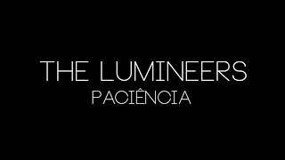 Download Lagu The Lumineers - Patience (Contra Ansiedade) MP3
