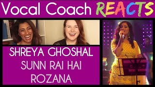 Vocal Coach and UA Director reacts to Shreya Ghoshal singing Sunn Raha Hai/Rozana