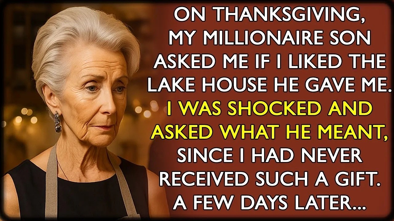 On Thanksgiving My Son Asked Me if I Liked the Lake House He Gave Me, but I Didn't Get Anything