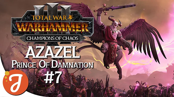 THE DAEMONBLADE | Azazel Campaign #07 | Total War:...